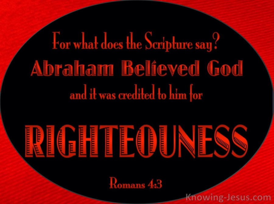 Romans 4:3 Abraham Believed God And It Was Credited To Him As Righteousness (maroon)